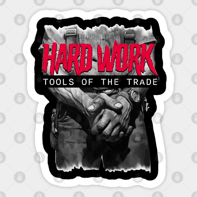 Hard Work: Tools of the Trade Sticker by Keller Apparel Co.